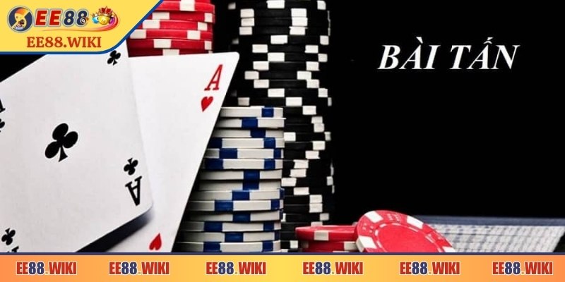 Bài Tấn EE88 – Game Bài Trí Tuệ Hấp Dẫn Mọi Người Chơi
