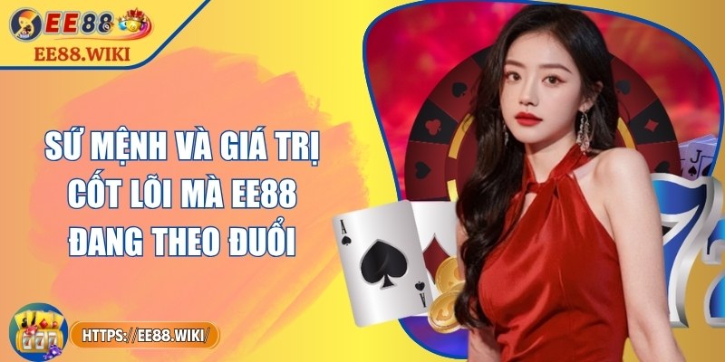 Sứ mệnh và giá trị cốt lõi mà EE88 đang theo đuổi