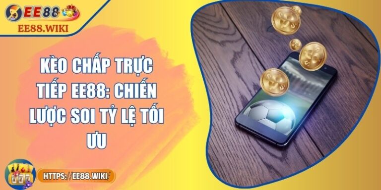Kèo 1x2 EE88: Tìm Hiểu Chi Tiết Cách Đọc, Mẹo Soi Chuẩn