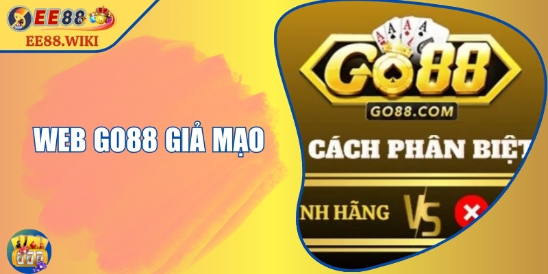 Web Go88 Giả Mạo – Cách Nhận Biết Và Cảnh Giác Hiệu Quả
